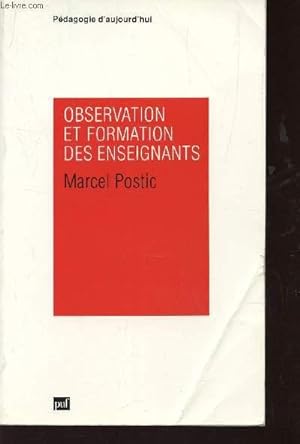 Seller image for OBSERVATION ET FORMATION DES ENSEIGNANTS / COLLECTION "PEDAGOGIE D'AUJOURD'HUI". for sale by Le-Livre