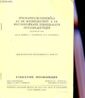 Seller image for SEMINAIRES DE CONTROLE ET DE SENSIBILISAYION A LA PSYCHOTHERAPIE D'INSPIRATION PSYCHANALYTIQUE / EXTRAIT DE L'EVOLUTION PSYCHIATRIQUE - N1 - ANNEE 1970 / REVUE "L'EVOLUTION PSYCHIATRIQUE". for sale by Le-Livre