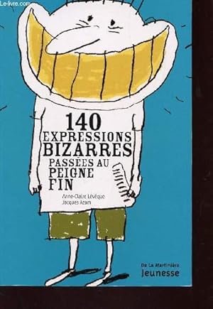 Bild des Verkufers fr 140 EXPRESSIONS BIZARRES PASSEES AU PEIGNE FIN. zum Verkauf von Le-Livre