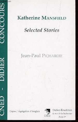 Bild des Verkufers fr KATHERIE MANSFIELD - SELECTED STORIES / CAPES-AGRAGATION D'ANGLAIS / COLLECTION CNED DIDIER CONCOURS. zum Verkauf von Le-Livre