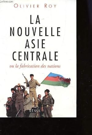 Seller image for LA NOUVELLE ASIE CENTRALE OU LA FABRICATION DES NATIONS. for sale by Le-Livre