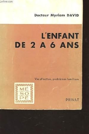 Seller image for L'ENFANTS DE A 6 ANS : VIE AFFECTIVE, PROBLEME FAMILIAUX / COLLECTION "MESOPE" BIBLIOTHEQUE DE L'ACTION SOCIALE. for sale by Le-Livre