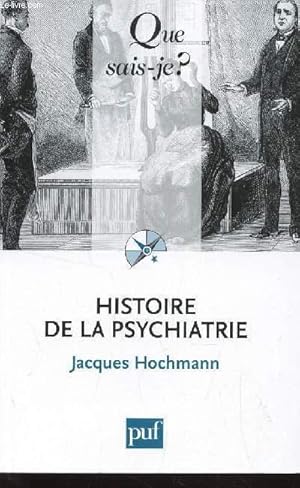 Image du vendeur pour HISTOIRE DE LA PSYCHIATRIE / COLLECTION QUE SAIS-JE?. mis en vente par Le-Livre