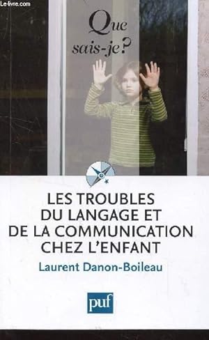 Bild des Verkufers fr LES TROUBLES DU LANGAGE ET DE LA COMMUNICATION CHEZ L'ENFANT / COLLECTION QUE SAIS-JE?. zum Verkauf von Le-Livre