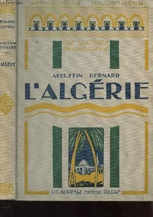 Seller image for L'ALGERIE - (LES COLONIES FRANCAISES) / COLLECTION ANTHOLOGIES ILLUSTREES. for sale by Le-Livre
