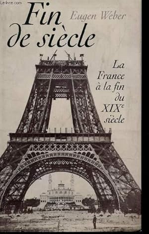Seller image for FIN DE SIECLE - LA FRANCE A LA FIN DU XIXe SIECLE. for sale by Le-Livre