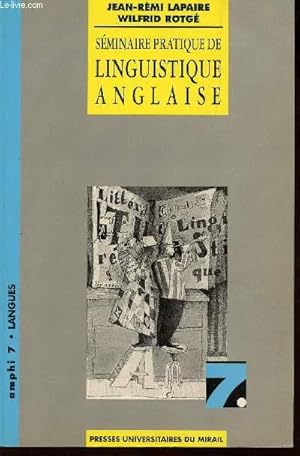 Seller image for SEMINAIRE PRATIQUE DE LINGUISTIQUE ANGLAISE / AMPHI 7 - LANGUES. for sale by Le-Livre