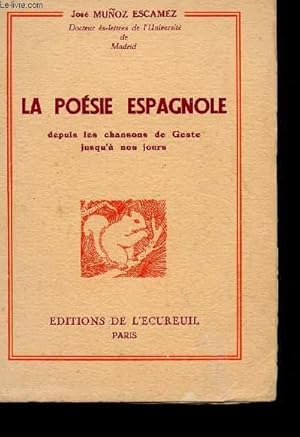 Imagen del vendedor de LA POESIE ESPAGNOLE - DEPUIS LA CHANSON DE GESTE JUSQU'A NOS JOURS. a la venta por Le-Livre