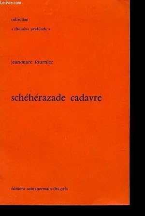 Seller image for SCHEHERAZADE CADAVRE / COLLECTION "CHEMINS PROFONDS". for sale by Le-Livre