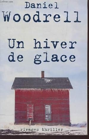 Bild des Verkufers fr UN HIVER DE GLACE / COLLECTION RIVAGES THRILLER. zum Verkauf von Le-Livre