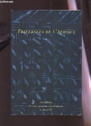 Bild des Verkufers fr TRAVERSEES DE L'AFRIQUE / COLLECTION "LES CAHIERS DU CENTRE REGIONAL DES LETTRES D'AQUITIANE - II - HIVER 1997. zum Verkauf von Le-Livre