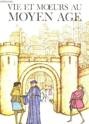 Imagen del vendedor de VIE ET MOEURS AU MOYEN AGE. a la venta por Le-Livre