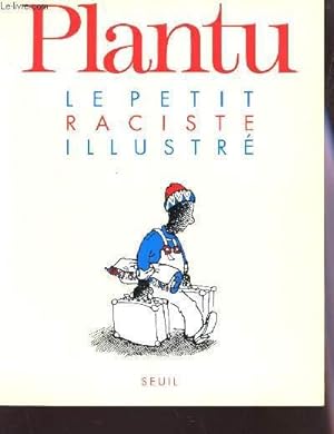 Bild des Verkufers fr LE PETIT RACISTE ILLUSTRE. zum Verkauf von Le-Livre