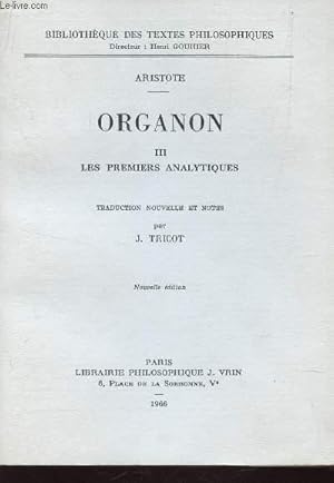 Bild des Verkufers fr ORGANON - III : LES PREMIERES ANALYSES / BIBLIOTHEQUE DES TEXTES PHILOSOPHIQUES. zum Verkauf von Le-Livre