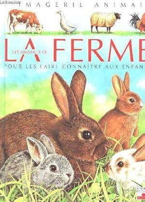 Image du vendeur pour LES ANIMAUX DE LA FERME - POUR LES FAIRE CONNAITRE AUX ENFANTS / COLLECTION L4IMAGERIE ANIMALE. mis en vente par Le-Livre