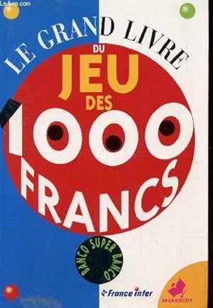 Seller image for LE GRAND LIVRE DU JEU DES 1000 FRANCS. for sale by Le-Livre