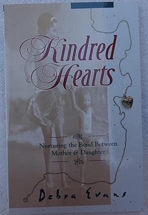 Bild des Verkufers fr Kindred Hearts: Nurturing the Bond Between Mother & Daughter zum Verkauf von Faith In Print