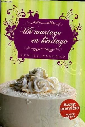 Image du vendeur pour UN MARIAGE EN HERITAGE. mis en vente par Le-Livre