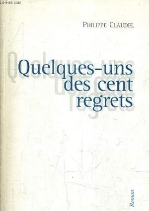 Image du vendeur pour QUELQUES UNS DES CENT REGRETS. mis en vente par Le-Livre