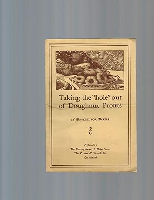 TAKING THE "HOLE" OUT OF DOUGHNUT PROFITS: A BOOKLET FOR BAKERS