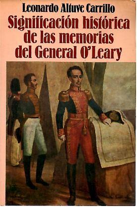 Imagen del vendedor de SIGNIFICACION HISTORICA DE LAS MEMORIAS DEL GENERAL O'LEARY. a la venta por Librera Javier Fernndez
