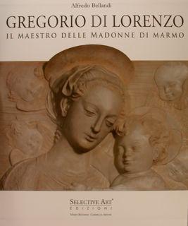Seller image for GREGORIO DI LORENZO. IL MAESTRO DELLE MADONNE DI MARMO. for sale by EDITORIALE UMBRA SAS