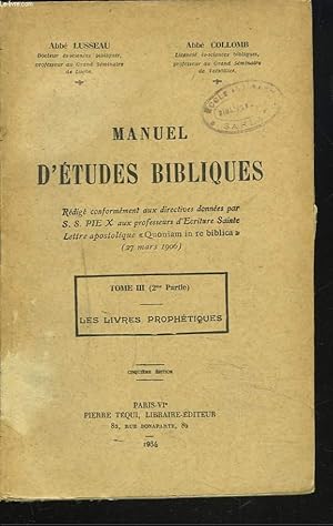 Bild des Verkufers fr MANUEL D'ETUDES BIBLIQUES. TOME III. (2E PARTIE) LES LIVRES PROPHETIQUES. zum Verkauf von Le-Livre