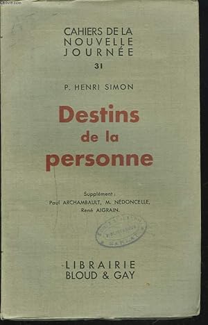 Bild des Verkufers fr DESTINS DE LA PERSONNE. Supplment: Paul Archambault, M. Ndoncelle, Ren Aigrain. zum Verkauf von Le-Livre
