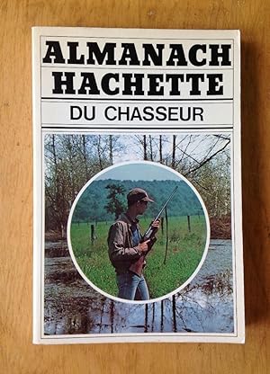Bild des Verkufers fr Almanach Hachette du chasseur zum Verkauf von Les bouquins d'Alain