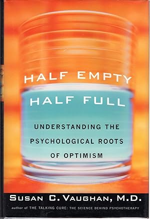 Seller image for Half Empty, Half Full: The Psychological Roots of Optimism for sale by Dorley House Books, Inc.