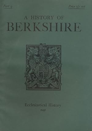A History of Berkshire. Part 9: Ecclesiastical History UND Part 10: Religious Houses. (2 BÄNDE).