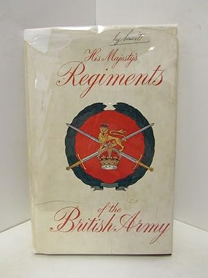 Seller image for HIS MAJESTY'S REGIMENTS OF THE BRITISH ARMY; for sale by Counterpoint Records & Books