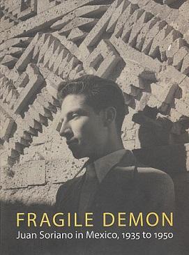 Imagen del vendedor de Fragile Demon: Juan Soriano in Mexico, 1935-50 a la venta por LEFT COAST BOOKS