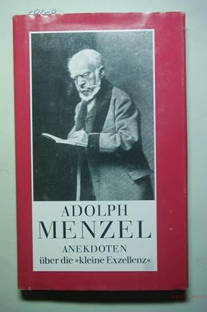 Adolph Menzel. Anekdoten über die kleine Exzellenz