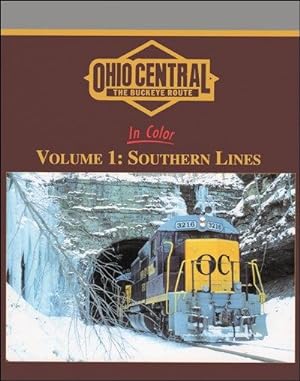 Ohio Central In Color Volume 1: Southern Lines