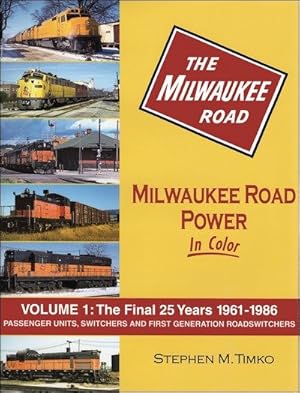 Imagen del vendedor de Milwaukee Road Power In Color Volume 1: The Final 25 Years 1961-1986 a la venta por Arizona Hobbies LLC