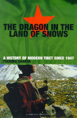 Bild des Verkufers fr The Dragon in the Land of Snows. A History of Modern Tibet Since 1947. zum Verkauf von Asia Bookroom ANZAAB/ILAB