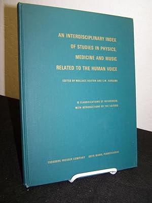 An Interdisciplinary Index of Studies in Physics, Medicine & Music Related to the Human Voice.