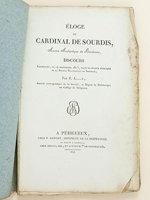 Eloge du Cardinal de Sourdis, Ancien Archevêque de Bordeaux, Discours couronné le 14 Septembre 18...