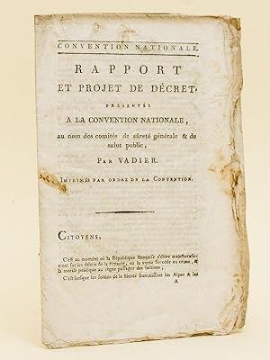 Rapport et projet de Décret présentés à la Convention Nationale, au nom des Comités de Sûreté Gén...