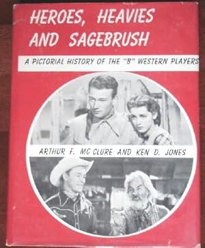 Imagen del vendedor de Heroes, Heavies and Sagebrush.: A Pictorial History of the "B" Western Players a la venta por Canford Book Corral