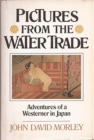 Image du vendeur pour Pictures from the Water Trade: Adventures of a Westerner in Japan mis en vente par Auldfarran Books, IOBA