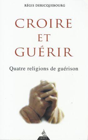 Bild des Verkufers fr Croire et gurir - Quatre religions de gurison zum Verkauf von LES TEMPS MODERNES