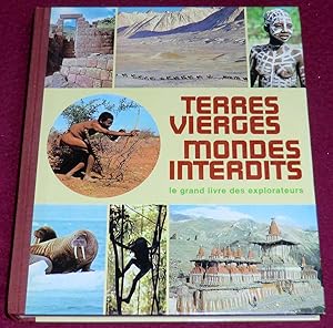 Imagen del vendedor de TERRES VIERGES, MONDES INTERDITS - Le grand livre des explorateurs a la venta por LE BOUQUINISTE