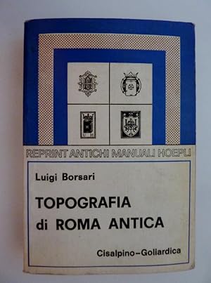 Seller image for Reprint Antichi Manuali Hoepli - TOPOGRAFIA DI ROMA ANTICA" for sale by Historia, Regnum et Nobilia