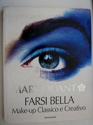 Immagine del venditore per FARSI BELLA Make - Up Classico e Creativo" venduto da Historia, Regnum et Nobilia