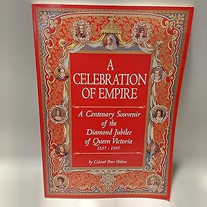 Bild des Verkufers fr A CELEBRATION OF EMPIRE: A CENTENARY SOUVENIR OF THE DIAMOND JUBILEE OF QUEEN VICTORIA, 1837-1897. zum Verkauf von Cambridge Rare Books