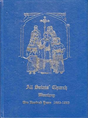 Seller image for All Saints' Church Winnipeg One Hundred Years 1883-1993 for sale by Riverwash Books (IOBA)