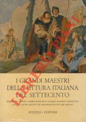 I grandi maestri della pittura italiana del settecento.