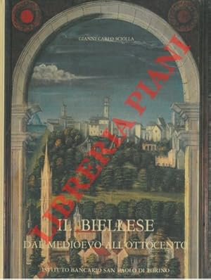 Bild des Verkufers fr Il biellese. Dal medioevo all'ottocento. Artisti - Committenti - Cantieri. zum Verkauf von Libreria Piani